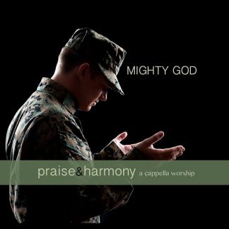 821277022324 Mighty God : Praise And Harmony A Cappella Worship