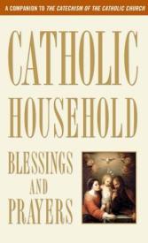 9780307986528 Catholic Household Blessings And Prayers