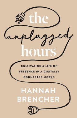 9780310367703 Unplugged Hours : Cultivating A Life Of Presence In A Digitally Connected W