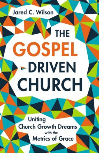 9780310577874 Gospel Driven Church