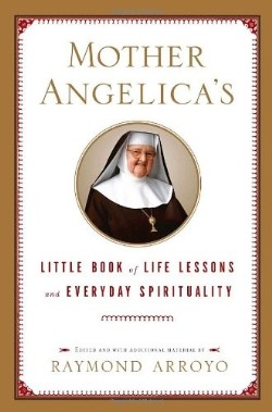 9780385519854 Mother Angelicas Little Book Of Life Lessons And Everyday Spirituality