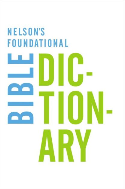 9780718013967 Nelsons Foundational Bible Dictionary