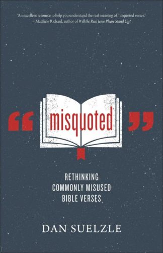 9780736974820 Misquoted : Rethinking Commonly Misused Bible Verses