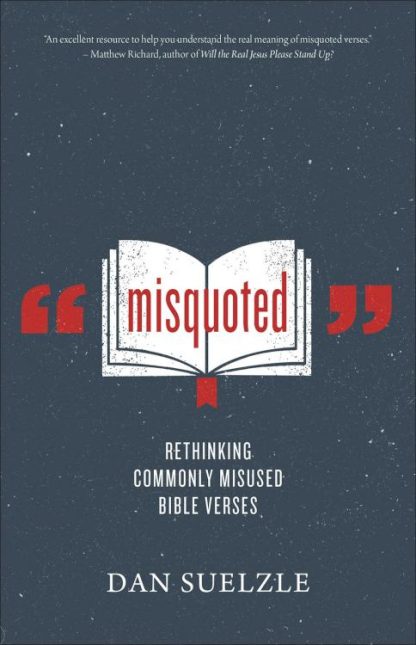 9780736974820 Misquoted : Rethinking Commonly Misused Bible Verses