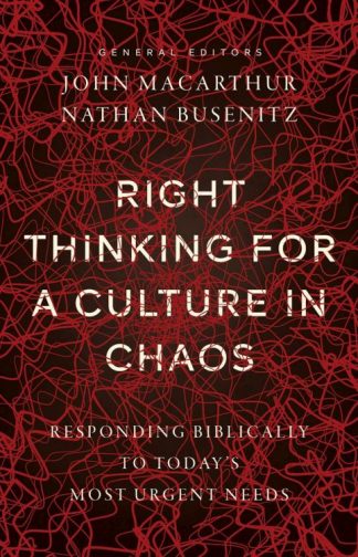 9780736987004 Right Thinking For A Culture In Chaos