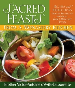 9780764818622 Sacred Feasts : From A Monastery Kitchen