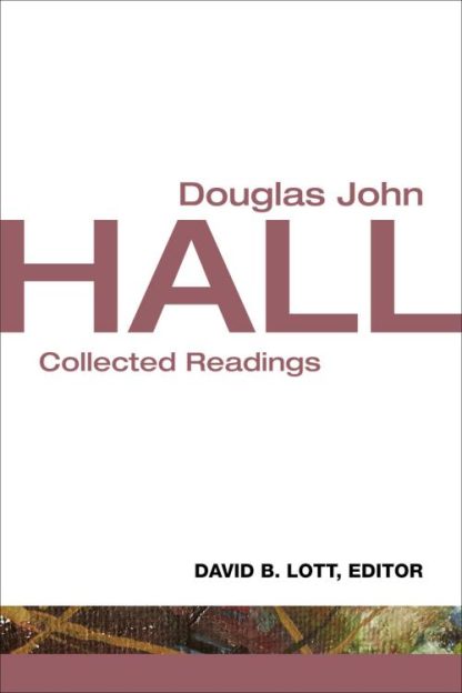 9780800699864 Douglas John Hall Collected Readings