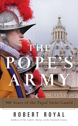 9780824520588 Popes Army : 500 Years Of The Papal Swiss Guard