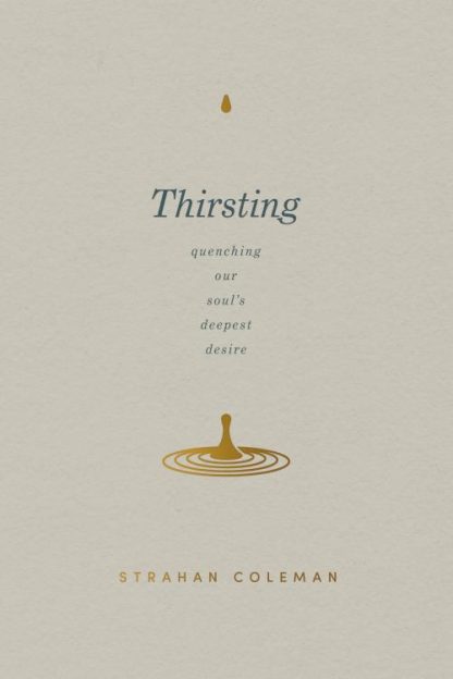 9780830785209 Thirsting : Quenching Our Soul's Deepest Desire