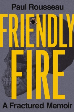 9781400247950 Friendly Fire : A Fractured Memoir