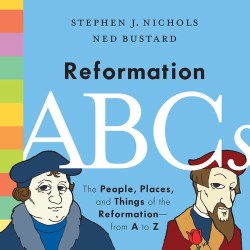 9781433552823 Reformation ABCs : The People Places And Things Of The Reformation From A T