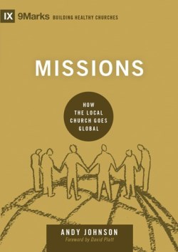 9781433555701 Missions : How The Local Church Goes Global