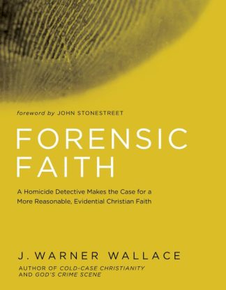 9781434709882 Forensic Faith : A Homicide Detective Makes The Case For A More Reasonable