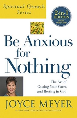 9781455542475 Be Anxious For Nothing Spiritual Growth Series