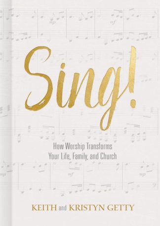 9781462742660 Sing : How Worship Transforms Your Life Family And Church