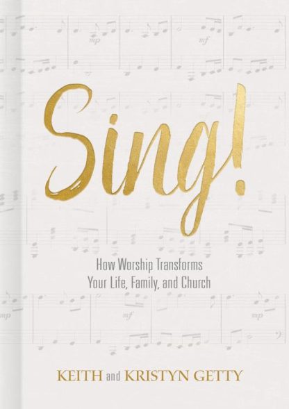 9781462742660 Sing : How Worship Transforms Your Life Family And Church