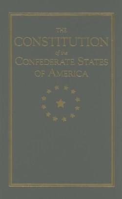 9781557091789 Constitution Of The Confederate States Of America