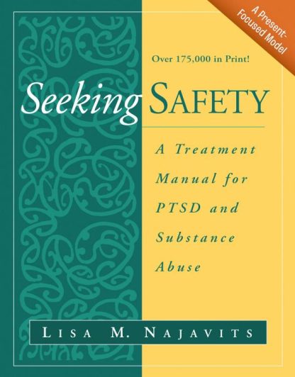 9781572306394 Seeking Safety : A Treatment Manual For PTSD And Substance Abuse