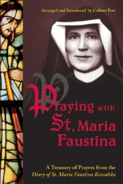 9781596141421 Praying With Saint Maria Faustina