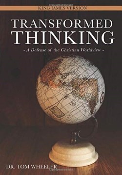 9781620208472 Transformed Thinking : A Defense Of The Christian Worldview - King James Ve