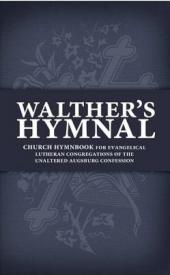 0758641176 Walthers Hymnal : Church Hymnbook For Evangelical Lutheran Congregations Of (Pri