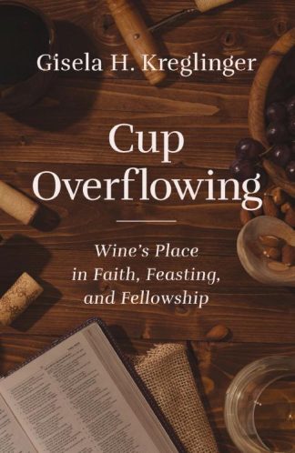 9780310134480 Cup Overflowing : Wine's Place In Faith