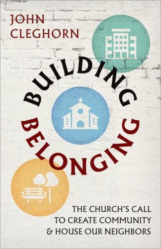 9780664268503 Building Belonging : The Church's Call To Build Community And House Our Nei