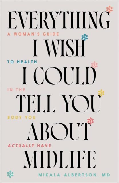 9780764242984 Everything I Wish I Could Tell You About Midlife