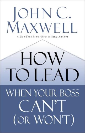 9780785230786 How To Lead When Your Boss Cant Or Wont