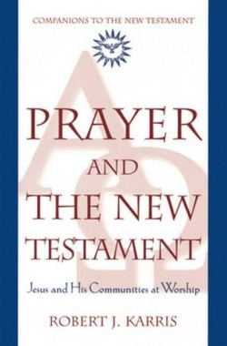 9780824518745 Prayer And The New Testament