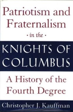 9780824518851 Patriotism And Fraternalism In The Knights Of Columbus