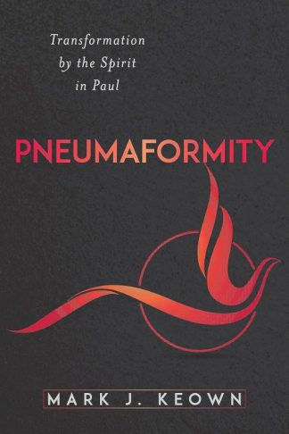 9780825447266 Pneumaformity : Transformation By The Spirit In Paul