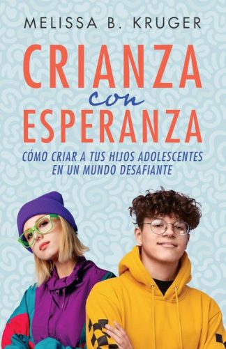 9780825450778 Crianza Con Esperanza - (Spanish)