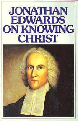 9780851515830 Jonathan Edwards On Knowing Christ