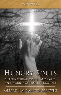 9780895558992 Hungry Souls : Supernatural Visits Messages And Warnings From Purgatory