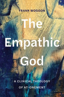 9781506496689 Empathic God : A Clinical Theology Of At-Onement