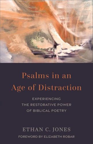 9781540968333 Psalms In An Age Of Distraction