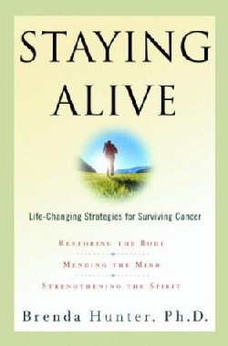 9781578561322 Staying Alive : Life Changing Strategies For Surviving Cancer