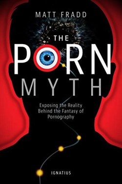 9781621640066 Porn Myth : Exposing The Reality Behind The Fantasy Of Pornography