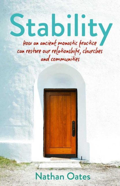 9781640605466 Stability : How An Ancient Monastic Practice Can Restore Our Relationships