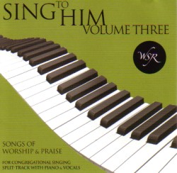 093681048522 Sing To Him 3 : Songs Of Worship And Praise