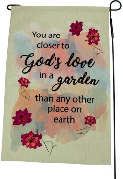 785525309615 Closer To Gods Love Garden Flag