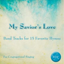 851931005158 My Saviors Love : Band Tracks For 15 Favorite Hymns