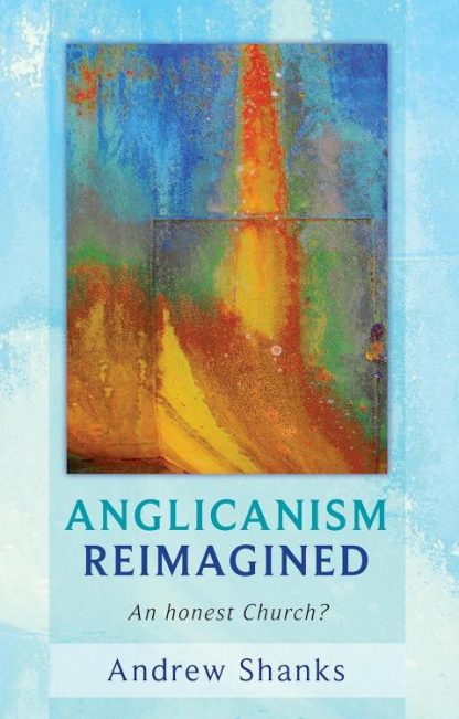 9780281060856 Anglicanism Reimagined : An Honest Church