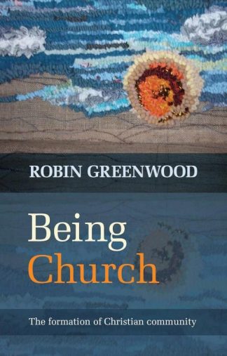 9780281069354 Being Church : The Formation Of Christian Community