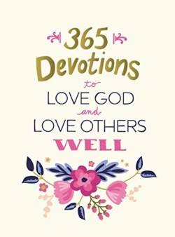 9780310085478 365 Devotions To Love God And Love Others Well