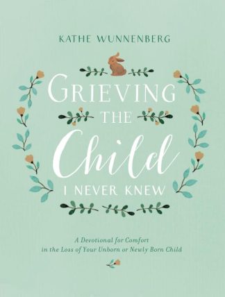 9780310350651 Grieving The Child I Never Knew