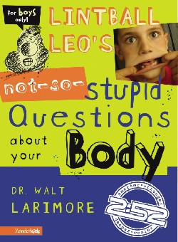 9780310705451 Lintball Leos Not So Stupid Questions About Your Body