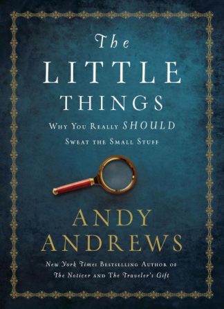 9780718077327 Little Things : Why You Really Should Sweat The Small Stuff