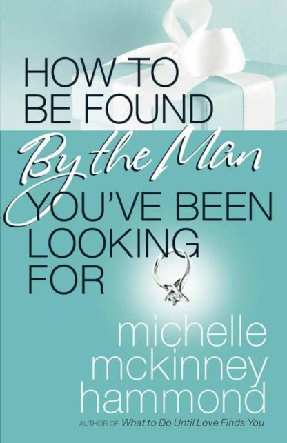 9780736924115 How To Be Found By The Man Youve Been Looking For